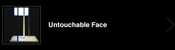 Untouchable Face
